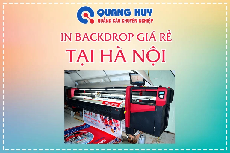 Dịch Vụ In backdrop Giá Rẻ Tại Hà Nội
